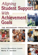 Aligning Student Support with Achievement Goals: The Secondary Principal s Guide