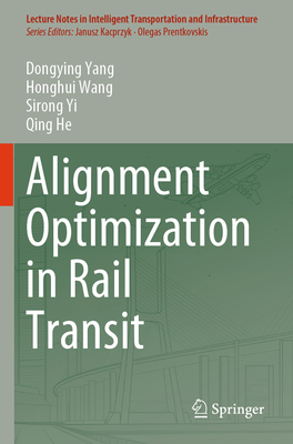Alignment Optimization in Rail Transit - Yang, Dongying, and Wang, Honghui, and Yi, Sirong