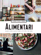 Alimentari: Salads and Other Classics from a Little Deli That Grew