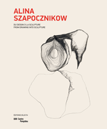 Alina Szapocznikow: from Drawing to Sculpture