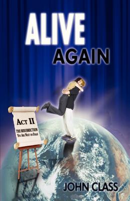 Alive Again - Class, John