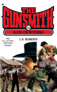 Alive or Nothing - Roberts, J R