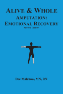Alive & Whole Amputation: Emotional Recovery