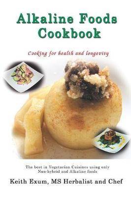 Alkaline Foods Cookbook - Exum, Keith