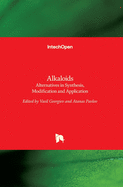 Alkaloids: Alternatives in Synthesis, Modification and Application