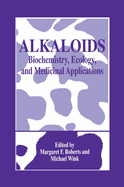 Alkaloids: Biochemistry, Ecology, and Medicinal Applications