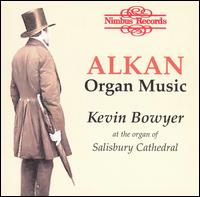 Alkan: Organ Music - Kevin Bowyer (organ)