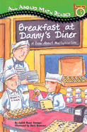 All Aboard Math Reader Station Stop 3: Breakfast at Danny'sdiner: Abook about Multiplication: A Book about Multiplication