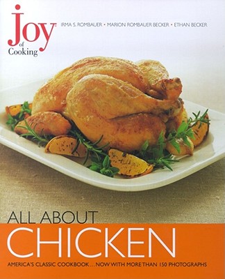 All about Chicken - Rombauer, Irma Von Starkloff, and Becker, Marion Rombauer, and Becker, Ethan