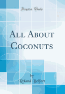 All about Coconuts (Classic Reprint)