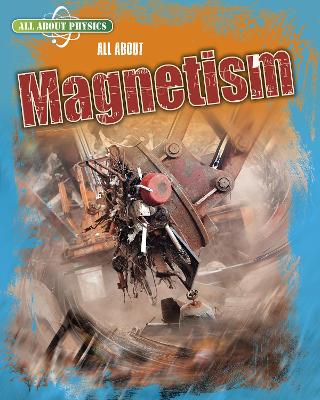 All About Magnetism - Gray, Leon