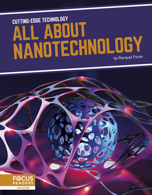 All About Nanotechnology - Foran, Racquel