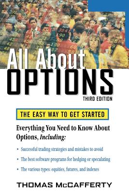 All about Options, 3e: The Easy Way to Get Started - McCafferty, Thomas A