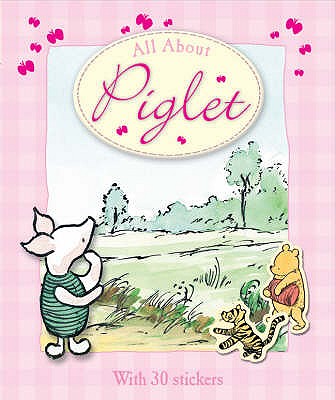 All About Piglet - Grey, Andrew, and Milne, A A