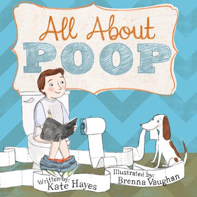 All about Poop - Hayes, Kate
