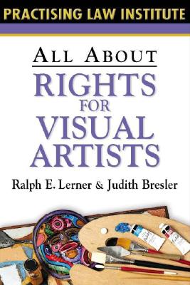 All about Rights for Visual Artists - Lerner, Ralph E, and Bresler, Judith