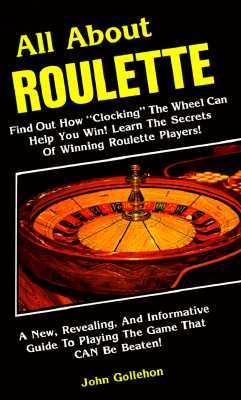 All about Roulette - Gollehon, John T