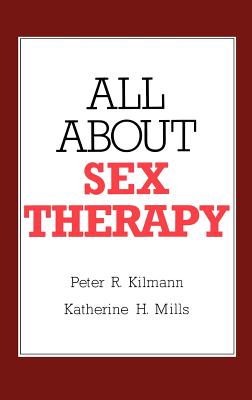 All about Sex Therapy - Kilmann, P R, and Mills, K H