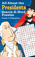 All about the Presidents Search-A-Word Puzzles