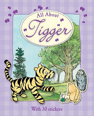 All About Tigger - Grey, Andrew, and Milne, A A