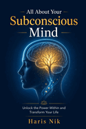 All About Your Subconscious Mind