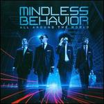 All Around the World - Mindless Behavior