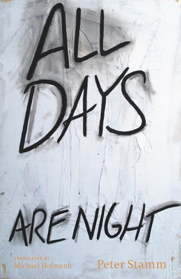All Days Are Night - Stamm, Peter, and Hofmann, Michael (Translated by)
