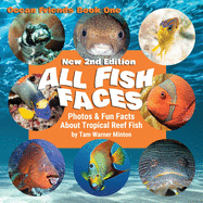 All Fish Faces: Photos and Fun Facts about Tropical Reef Fish