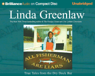 All Fishermen Are Liars: True Tales from the Dry Dock Bar