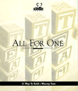All for One: 52 Ways to Build a Winning Team