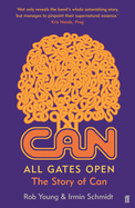 All Gates Open: The Story of Can