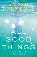 All Good Things: From Paris to Tahiti: Life and Longing