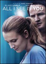 All I See Is You - Marc Forster