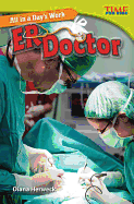 All in a Day's Work: Er Doctor (Library Bound)