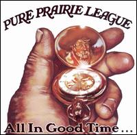 All in Good Time - Pure Prairie League
