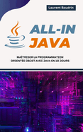 All-In Java: Ma�triser la Programmation Orient�e Objet avec Java en 10 jours