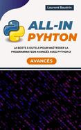 All-In Python: La boite ? outils pour ma?triser la programmation avanc?e avec Python 3