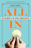 All in: Why Belonging to the Catholic Church Matters
