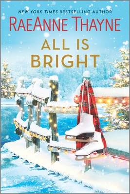 All Is Bright: A Christmas Romance - Thayne, Raeanne