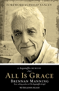 All Is Grace: A Ragamuffin Memoir