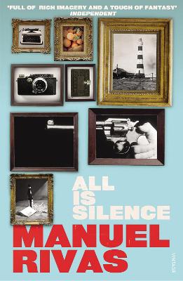 All Is Silence - Rivas, Manuel, and Dunne, Jonathan (Translated by)