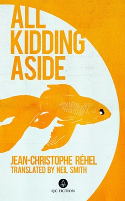 All Kidding Aside - Smith, Neil (Translated by), and R�hel, Jean-Christophe