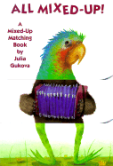 All Mixed Up!: A Mixed-Up Matching Book