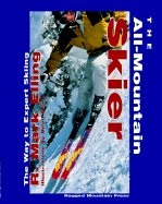 All-Mountain Skier: The Way to Expert Skiing
