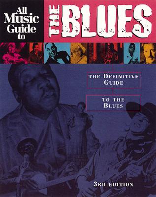 All Music Guide to the Blues - Hal Leonard Publications (Creator), and Erlewine, Michael (Editor), and Bogdanov, Vladimir (Editor)