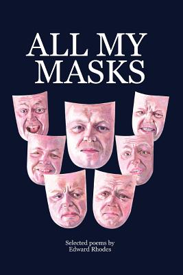 All My Masks - Rhodes, Edward