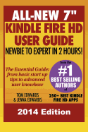 All New 7 Kindle Fire HD User Guide - Newbie to Expert in 2 Hours!
