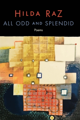 All Odd and Splendid: Poems - Raz, Hilda