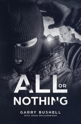 All or Nothing - Bushell, Garry, and Brackenridge, Craig