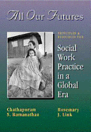 All Our Futures: Principles and Resources for Social Work Practice in a Global Era